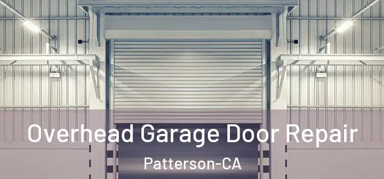  Overhead Garage Door Repair Patterson-CA
